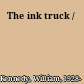 The ink truck /