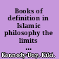 Books of definition in Islamic philosophy the limits of words /