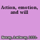Action, emotion, and will