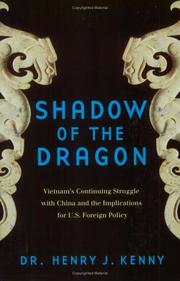 Shadow of the dragon : Vietnam's continuing struggle with China and its implications for U.S. foreign policy /