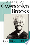 A life of Gwendolyn Brooks /