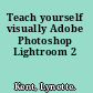 Teach yourself visually Adobe Photoshop Lightroom 2
