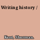 Writing history /