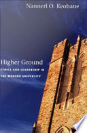 Higher ground : ethics and leadership in the modern university /