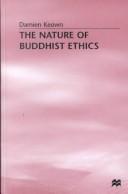 The nature of Buddhist ethics /