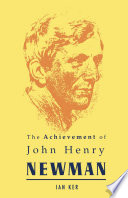 The achievement of John Henry Newman