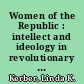 Women of the Republic : intellect and ideology in revolutionary America /