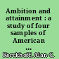 Ambition and attainment : a study of four samples of American boys /