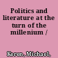 Politics and literature at the turn of the millenium /