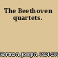 The Beethoven quartets.