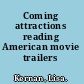 Coming attractions reading American movie trailers /
