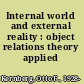 Internal world and external reality : object relations theory applied /