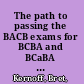 The path to passing the BACB exams for BCBA and BCaBA : study guide for the fourth edition task list /