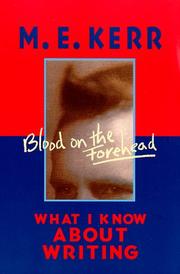 Blood on the forehead : what I know about writing /
