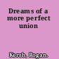 Dreams of a more perfect union