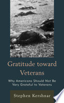 Gratitude toward veterans : why Americans should not be very grateful to veterans /