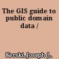 The GIS guide to public domain data /