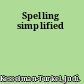 Spelling simplified