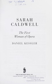Sarah Caldwell : the first woman of opera /