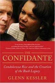 The confidante : Condoleezza Rice and the creation of the Bush legacy /