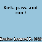 Kick, pass, and run /