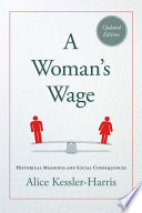 A woman's wage : historical meanings and social consequences /