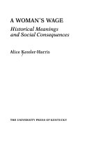 A woman's wage : historical meanings and social consequences /