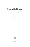 The archival image : collected essays /