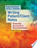 Writing patient/client notes : ensuring accuracy in documentation /