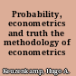 Probability, econometrics and truth the methodology of econometrics /