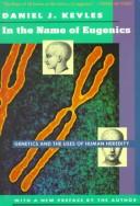 In the name of eugenics : genetics and the uses of human heredity /