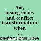 Aid, insurgencies and conflict transformation when greed is good /