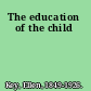 The education of the child