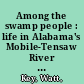 Among the swamp people : life in Alabama's Mobile-Tensaw River Delta /