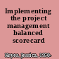 Implementing the project management balanced scorecard