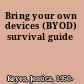 Bring your own devices (BYOD) survival guide