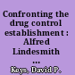 Confronting the drug control establishment : Alfred Lindesmith as a public intellectual /