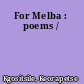 For Melba : poems /