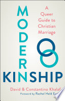 Modern kinship : a Queer guide to Christian marriage /