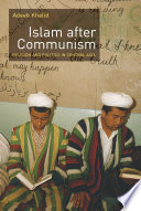 Islam after communism religion and politics in Central Asia /