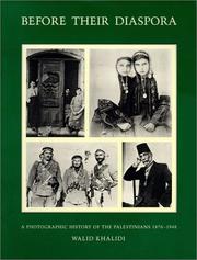 Before their diaspora : a photographic history of the Palestinians, 1876-1948 /