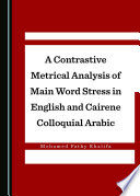 A contrastive metrical analysis of main word stress in English and Cairene colloquial Arabic /