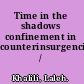 Time in the shadows confinement in counterinsurgencies /