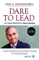 Dare to lead : the transformation of Bank of Baroda /