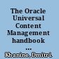 The Oracle Universal Content Management handbook build, administer, and manage Oracle Stellent UCM solutions /