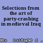 Selections from the art of party-crashing in medieval Iraq