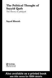 The political thought of Sayyid Qutb : the theory of jahiliyyah /
