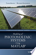 Modeling of photovoltaic systems using MATLAB : simplified green codes /