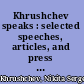 Khrushchev speaks : selected speeches, articles, and press conferences, 1949-1961 /