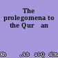 The prolegomena to the Qurʼan